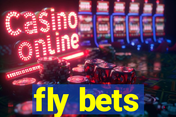 fly bets